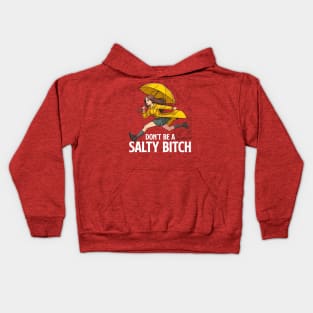 Don't Be a Salty Bitch Kids Hoodie